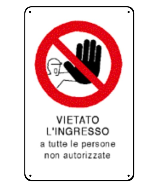 Cartelli di divieto  'vietato l'ingresso a tutte le persone non autorizzate'