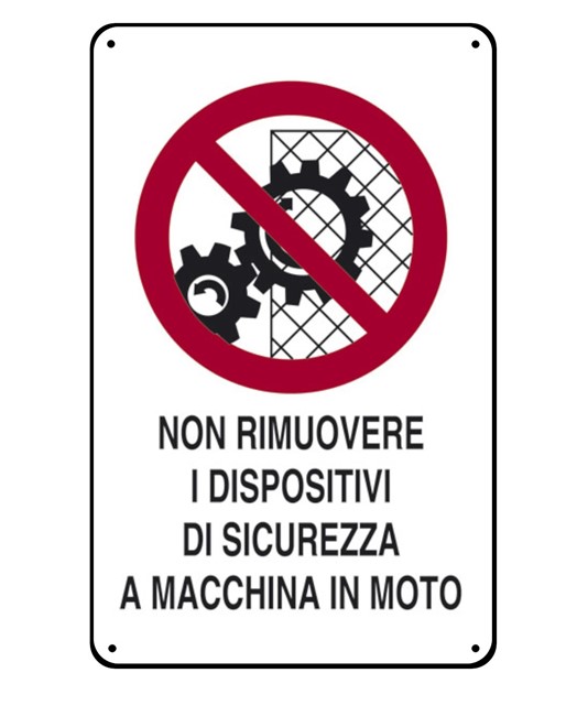 Cartelli di divieto  'non rimuovere i dispositivi di sicurezza a macchina in moto'