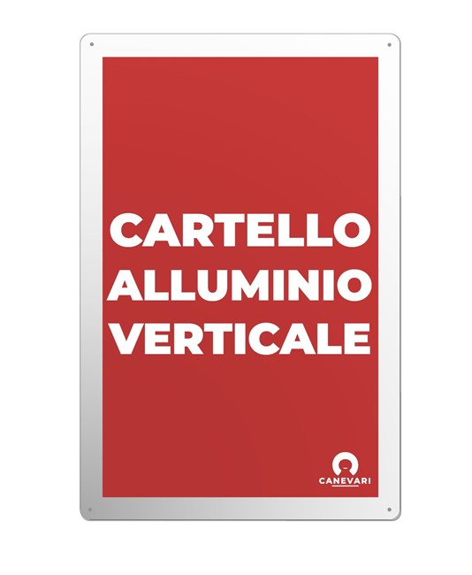 Cartello formato verticale personalizzato in alluminio  su richiesta del cliente